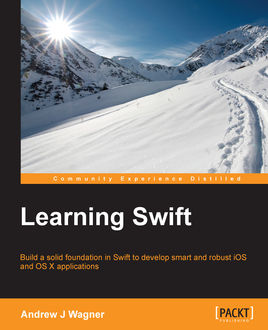Learning Swift, Andrew J Wagner