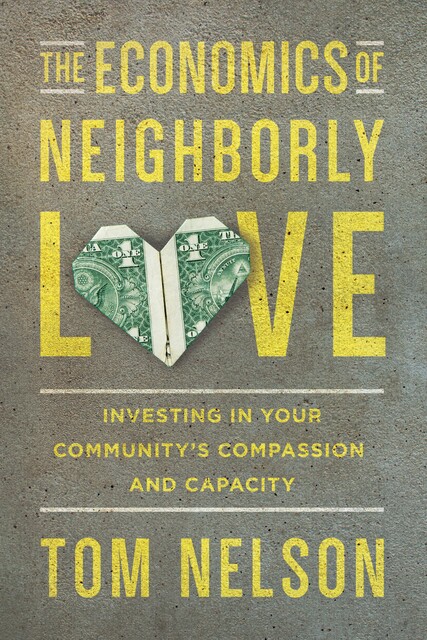 The Economics of Neighborly Love, Tom Nelson