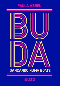 Buda dançando numa boate, Paula Abreu