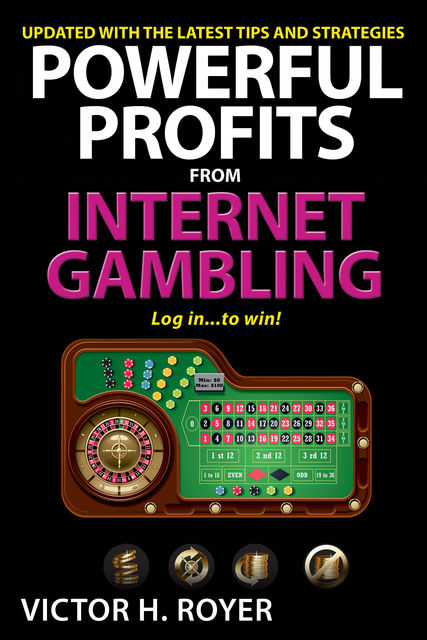 Powerful Profits From Internet Gambling, Victor H Royer