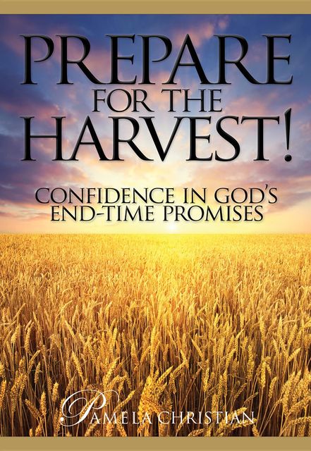 Prepare for the Harvest, Pamela Christian