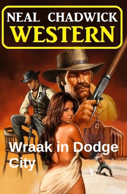 Wraak in Dodge City: Western, Neal Chadwick