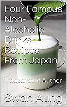 Four Famous Non-Alcoholic Drinks Recipes From Japan, Swan Aung