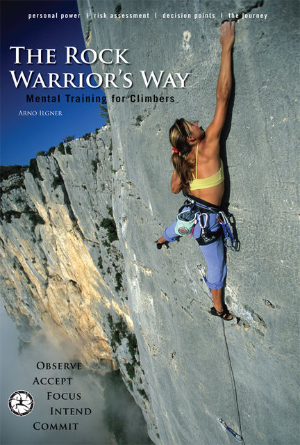 The Rock Warrior's Way, Arno Ilgner