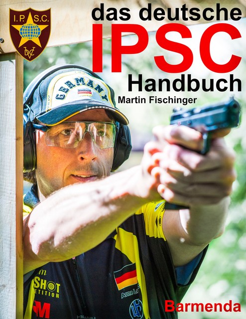 das deutsche IPSC Handbuch, Martin Fischinger