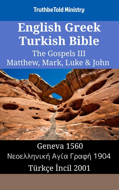 English Greek Turkish Bible – The Gospels II – Matthew, Mark, Luke & John, Joern Andre Halseth