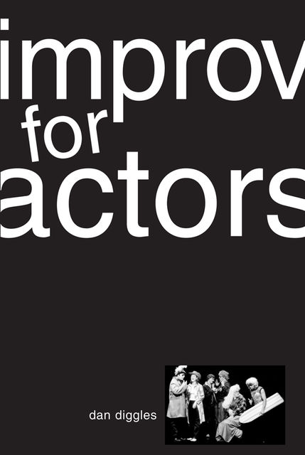 Improv for Actors, Dan Diggles
