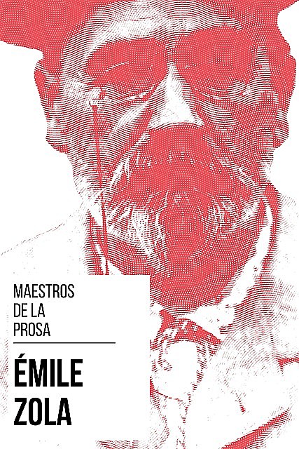 Maestros de la Prosa – Émile Zola, Émile Zola, August Nemo