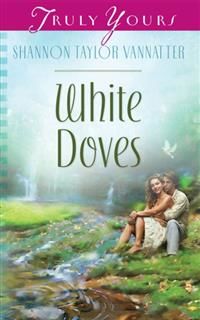 White Doves, Shannon Taylor Vannatter