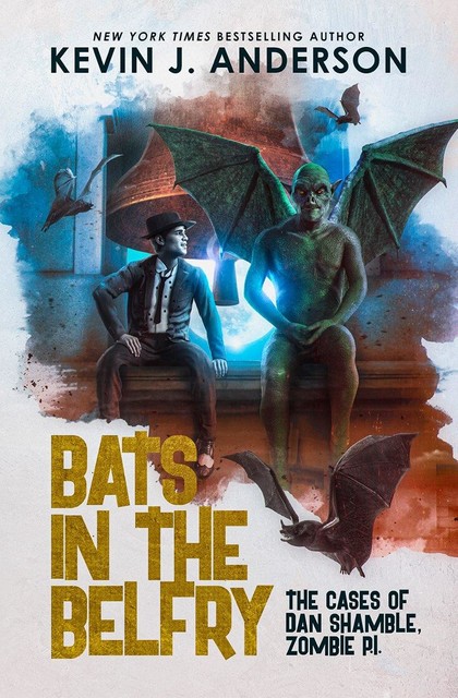 Bats in the Belfry, Kevin J.Anderson