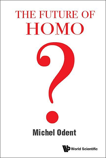 The Future of Homo, Michel Odent