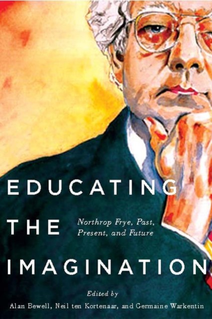 Educating the Imagination, Germaine Warkentin, Alan Bewell, Neil Ten Kortenaar