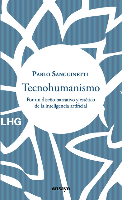 Tecnohumanismo, Pablo Sanguinetti