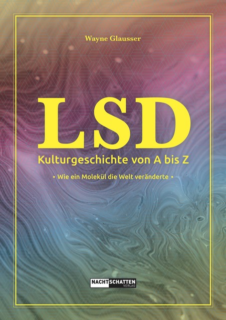 LSD – Kulturgeschichte von A bis Z, Wayne Glausser