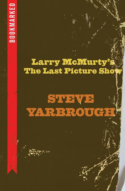 Larry McMurtry's The Last Picture Show: Bookmarked, Steve Yarbrough