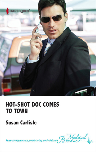 Hot-Shot Doc Comes to Town, Susan Carlisle