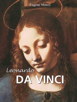 Leonardo Da Vinci, Eugene Muntz