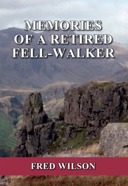 Memories of a Retired Fell-walker, Fred Wilson