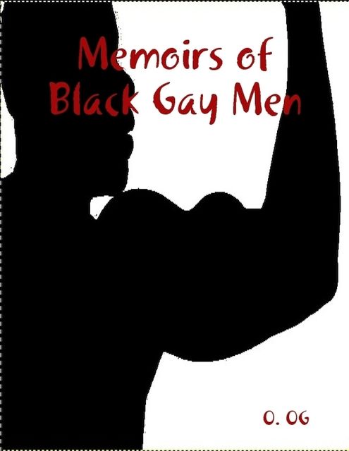 Memoirs of Black Gay Men, O.Og