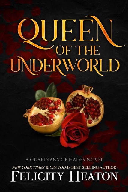 Queen of the Underworld: A Guardians of Hades Romance Series Prequel, Felicity Heaton