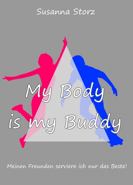 Susanna Storz – My Body Is My Buddy, Susanna Storz