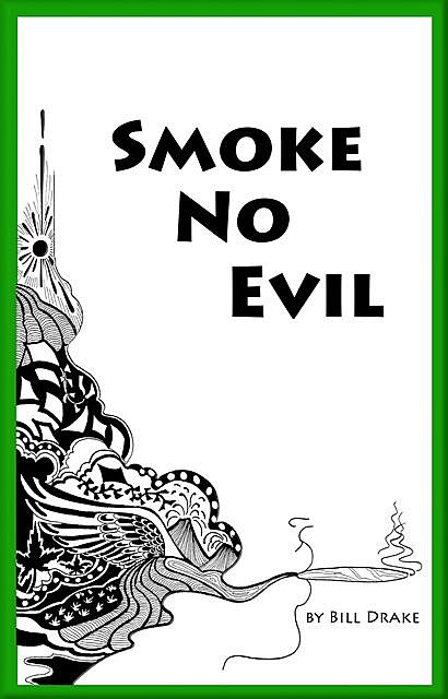 Smoke No Evil, Bill Drake