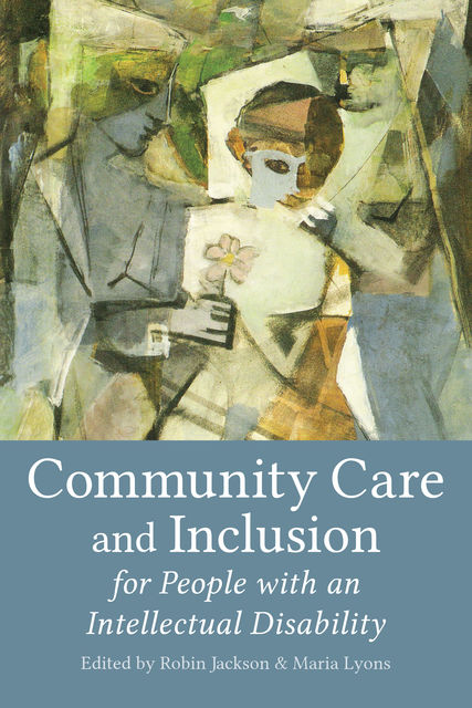 Community Care and Inclusion for People with an Intellectual Disability, Robin Jackson