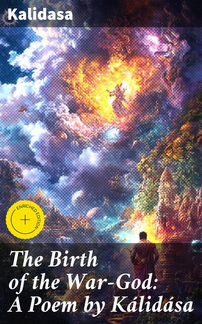 The Birth of the War-God: A Poem by Kálidása, Kalidasa