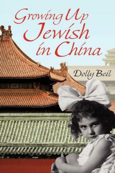 Growing Up Jewish in China, Dolly Beil