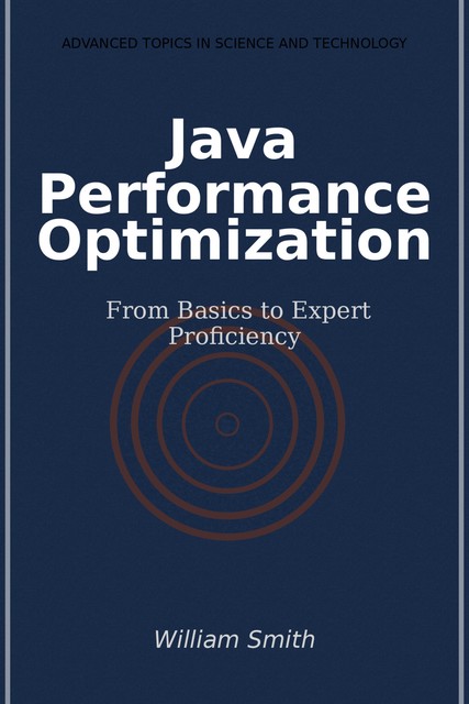Java Performance Optimization, William Smith