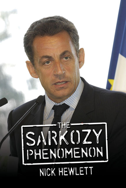 The Sarkozy Phenomenon, Nick Hewlett