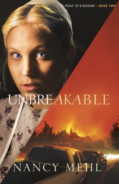 Unbreakable (Road to Kingdom Book #2), Nancy Mehl