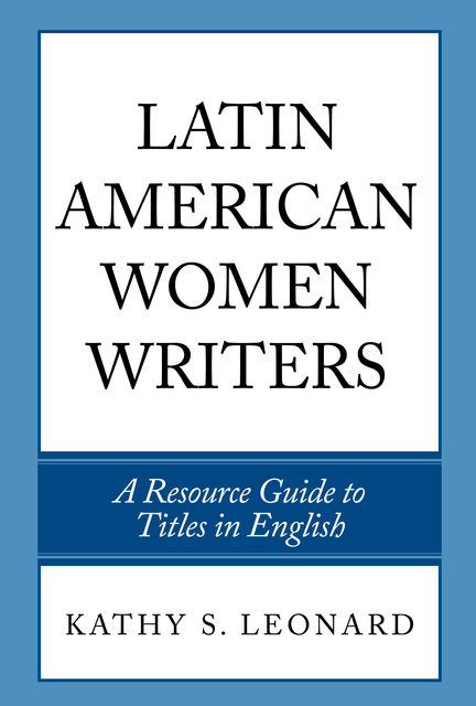 Latin American Women Writers, Kathy Leonard
