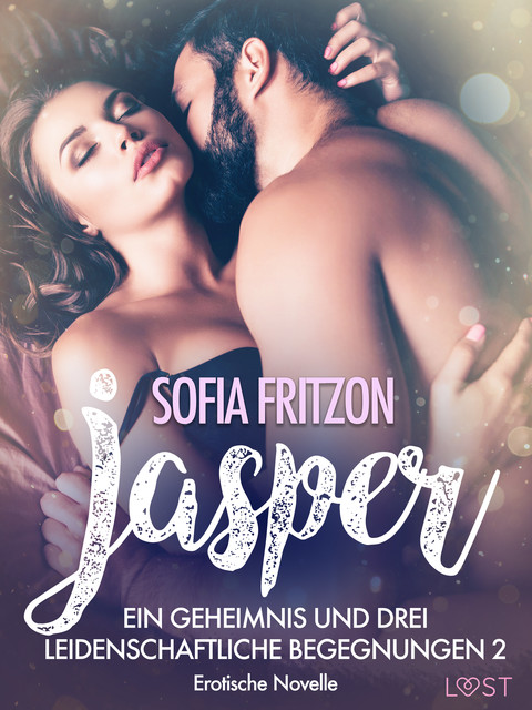 Jasper – Geheimnisse und leidenschaftliche Begegnungen 2 – Erotische Novelle, Sofia Fritzson