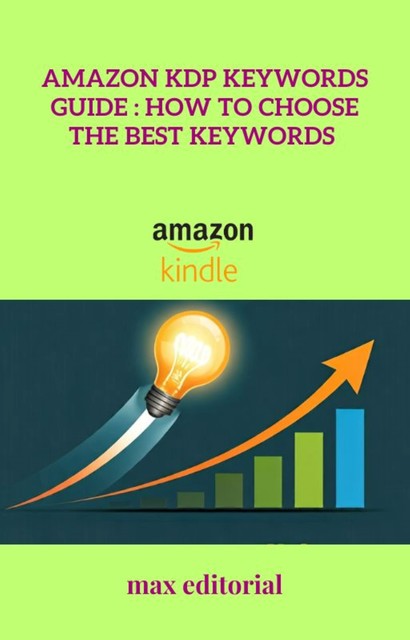 Amazon KDP Keywords Guide: How to Choose the Best Keywords, Max Editorial