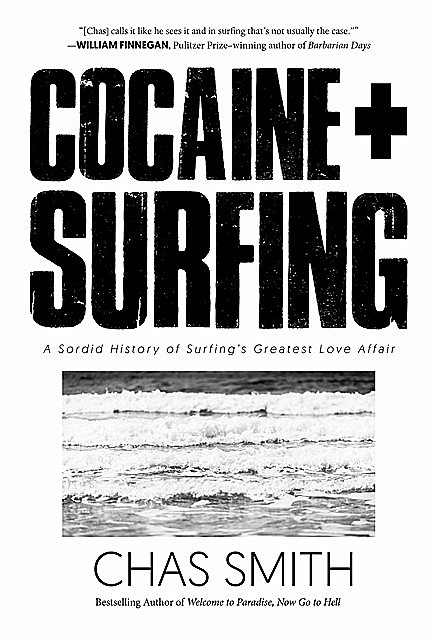 Cocaine + Surfing, Chas Smith