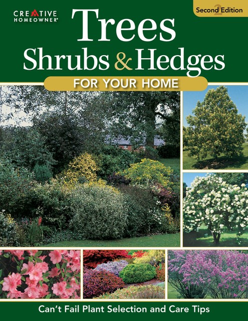 Trees, Shrubs & Hedges for Your Home, 4th Edition, Mark Wolfe