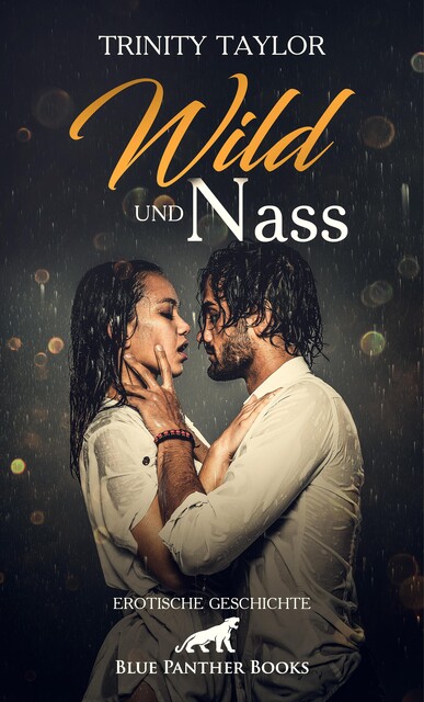 Wild und nass | Erotische Geschichte, Trinity Taylor