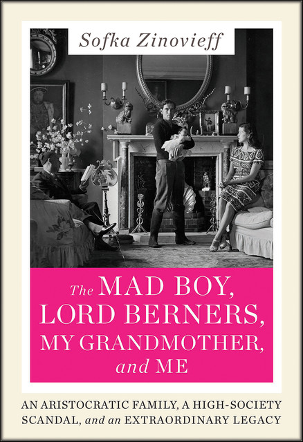 The Mad Boy, Lord Berners, My Grandmother, and Me, Sofka Zinovieff