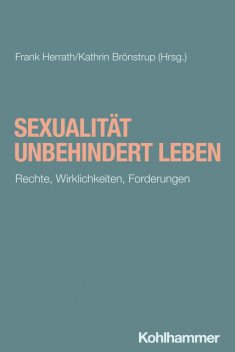 Sexualität unbehindert leben, Sven Jennessen, Sandra Glammeier, Nicola Döring, Andreas von Hören, Gudrun Jeschonnek, Jens Brörken, Lena Cornelissen, Maren K, Natalie Dedreux, Reiner Delgado, Sebastian Bergfeld, Sigrid Arnade, Stefan Göthling, Stefanie Grübl, Tanja Drusell, Tanja Hoyer