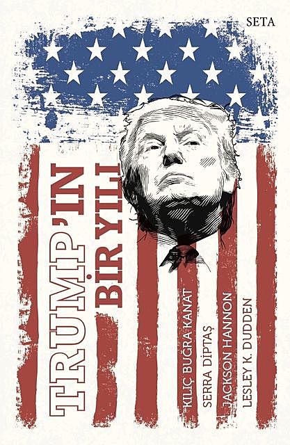Trump’ın Bir Yılı, Jackson Hannon, Kılıç Buğra Kanat, Lesley K. Dudden, Serra Diptaş
