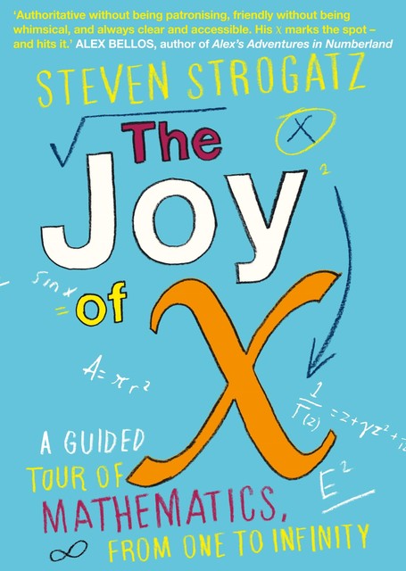 The Joy of x: A Guided Tour of Math, from One to Infinity, Strogatz Steven