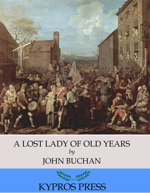 A Lost Lady of Old Years, John Buchan