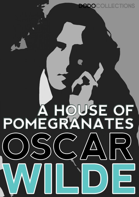 A House of Pomegranates, Oscar Wilde