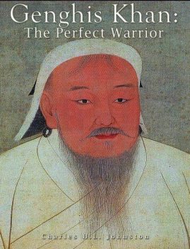 Genghis Khan: The Perfect Warrior, Charles Johnston