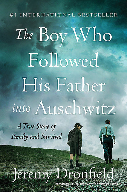 The Boy Who Followed His Father into Auschwitz, Jeremy Dronfield