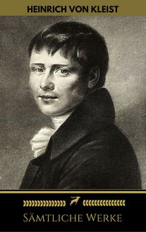 Heinrich von Kleist: Sämtliche Werke (Golden Deer Classics), Heinrich von Kleist, Golden Deer Classics