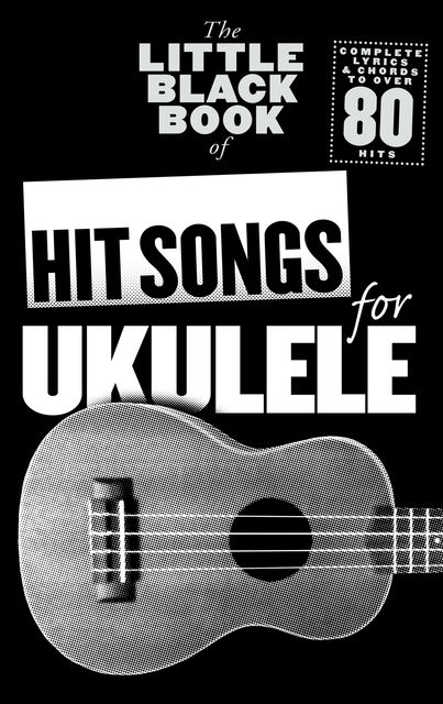 The Little Black Book Of Hit Songs For Ukulele, Wise Publications