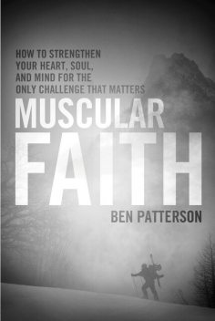 Muscular Faith, Ben Patterson