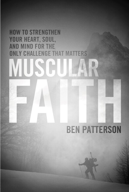 Muscular Faith, Ben Patterson